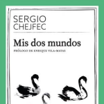 lector kindberg mis dos mundos sergio chejfec