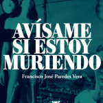 lector forja avisame si estoy muriendo francisco paredes vera