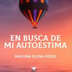 lector forja en busca de mi autoestima paulina perez