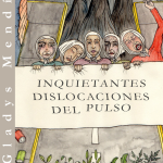 lector gladys mendia inquietantes dislocaciones del pulso