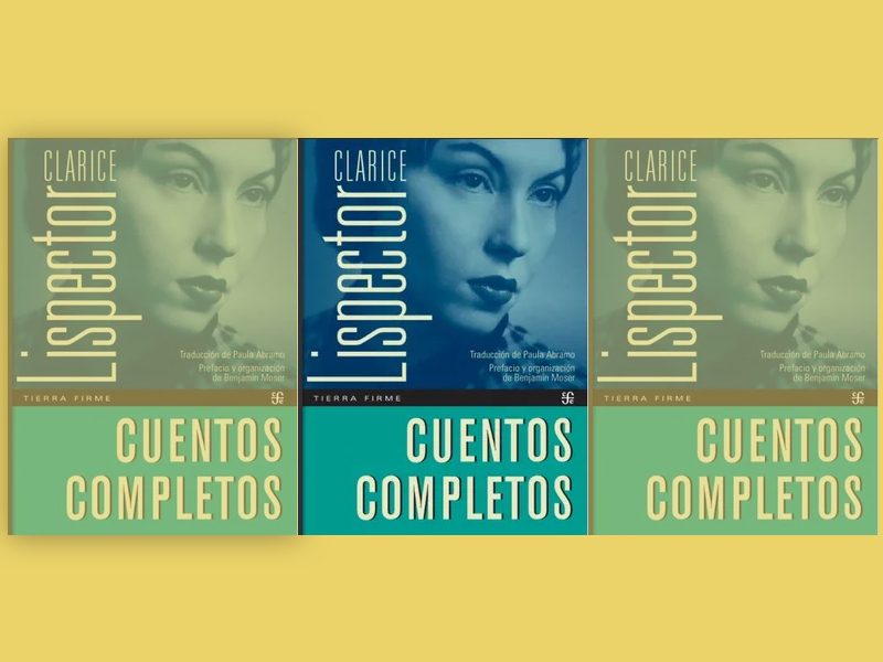 Clarice Lispector: «Cuentos completos FCE».