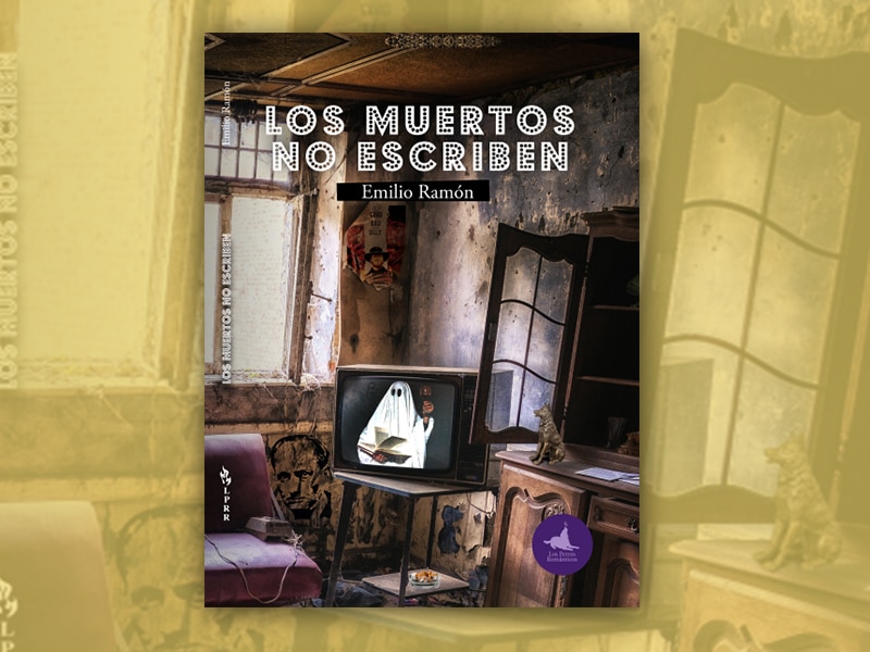 «Los muertos no escriben» de Emilio Ramón