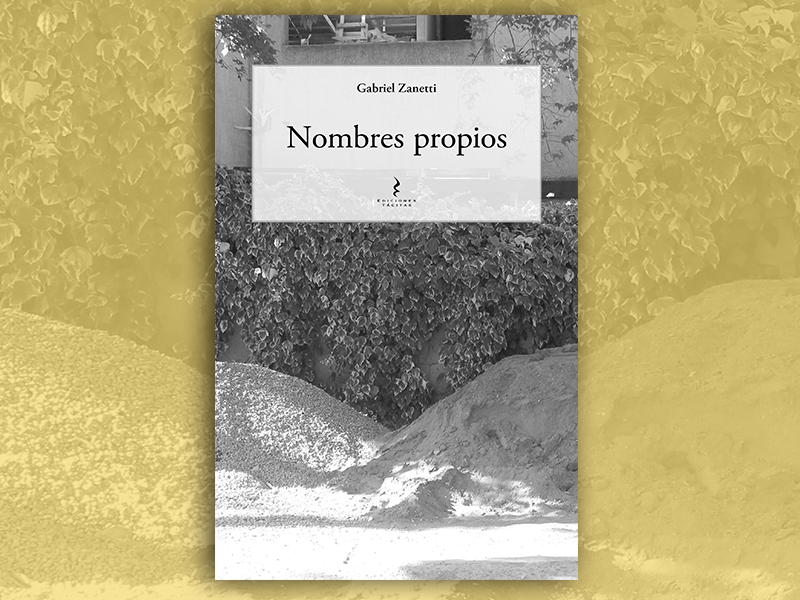 Entrevista a Gabriel Zanetti, autor de «Nombres propios»