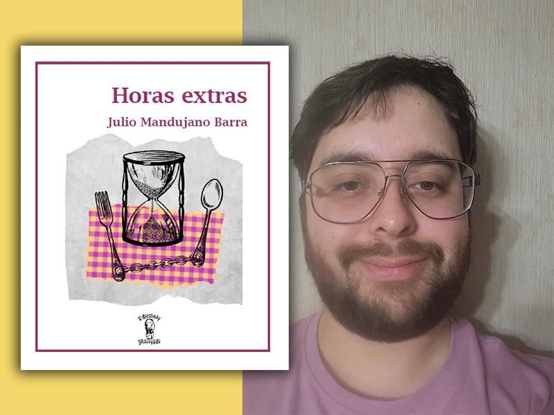 Reseña de «Horas extras»: El abuso nuestro de cada día Julio Mandujano, autor de Horas Extras. Ediciones Sherezade.
