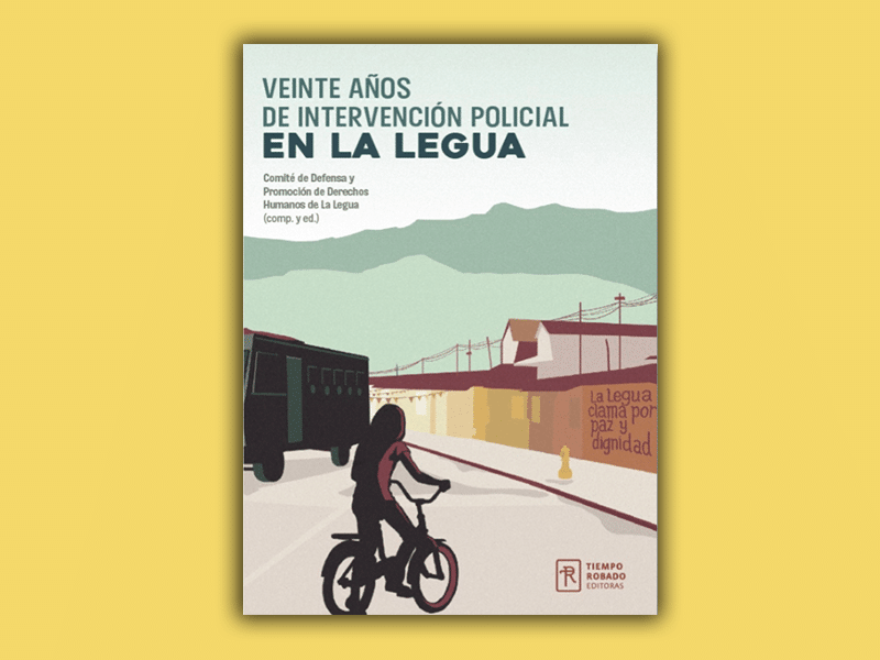 Tiempo Robado Editoras presenta el libro «Veinte años de intervención policial en La Legua»